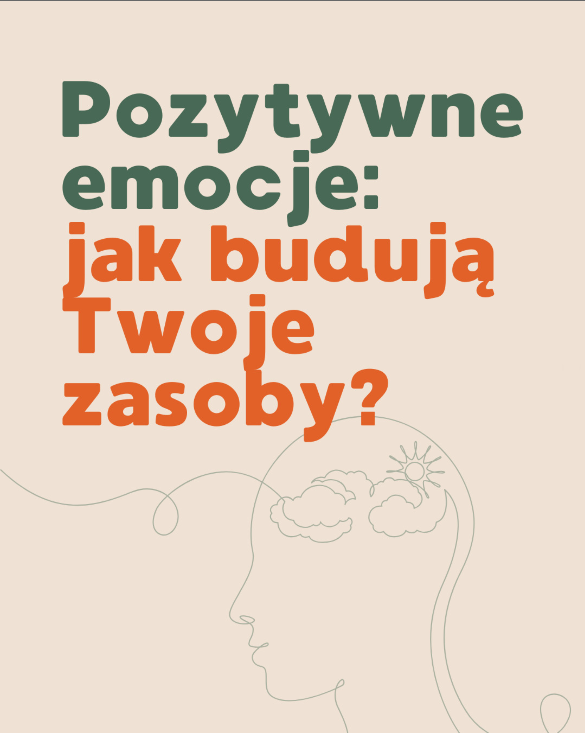 Pozytywne emocje: jak budują Twoje zasoby
